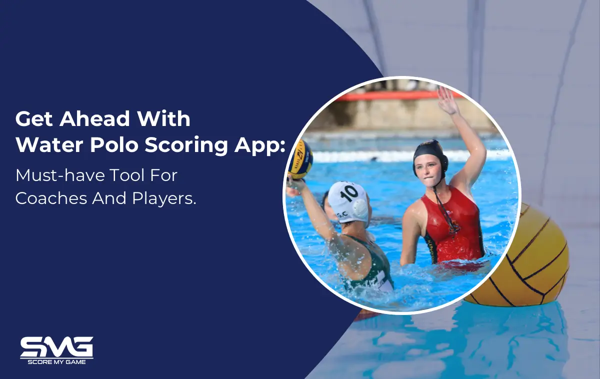 Water Polo Scoring App Must Have Tool for Coaches and Players