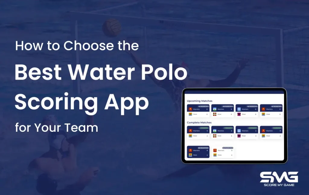 How to Choose the Best Water Polo Scoring App for Your Team